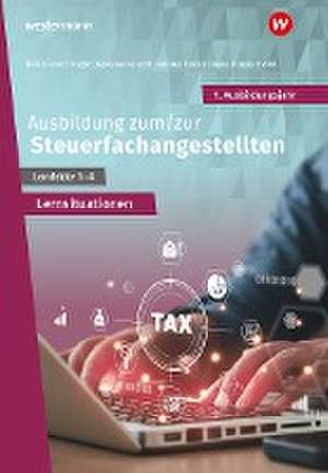 Ausbildung zum/zur Steuerfachangestellten. 1. Ausbildungsjahr. Arbeitsheft mit Lernsituationen de Sven Biela