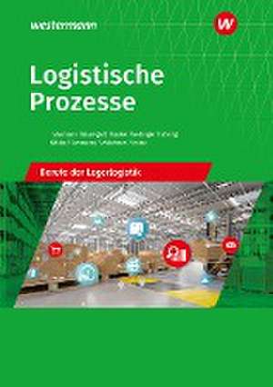 Logistische Prozesse. Berufe der Lagerlogistik: Schulbuch de Inka Schliebner