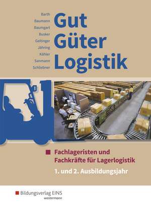 Gut - Güter - Logistik. 1. und 2. Ausbildungsjahr: Schülerband de Volker Barth