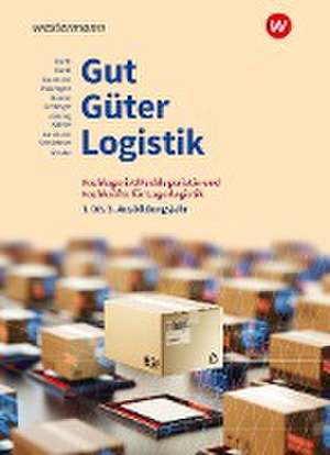 Gut - Güter - Logistik: Fachlageristen und Fachkräfte für Lagerlogistik. 1. bis 3. Ausbildungsjahr: Schulbuch de Inka Schliebner