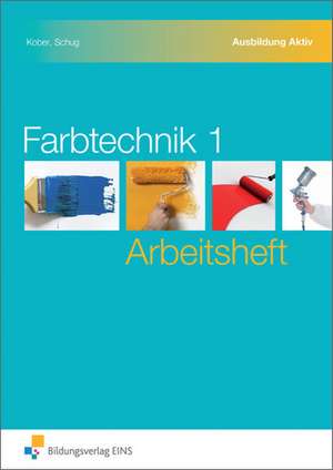 Farbtechnik 1 Arbeitsheft de Gerold Kober