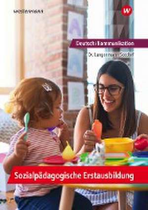 Deutsch/Kommunikation - Sozialpädagogische Erstausbildung. Ein Arbeitsbuch für Kinderpflege und Sozialassistenz: Schulbuch de Karla Seedorf