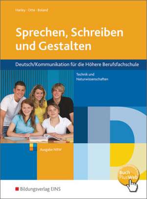 Sprechen, Schreiben und Gestalten 1 - Deutsch für die Höhere Berufsfachschule in Nordrhein-Westfalen de Ilse-Marie Harley