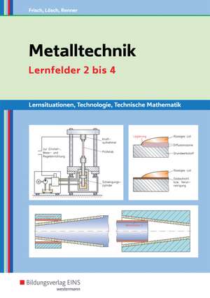 Metalltechnik Lernsituationen, Technologie, Technische Mathematik de Heinz Frisch