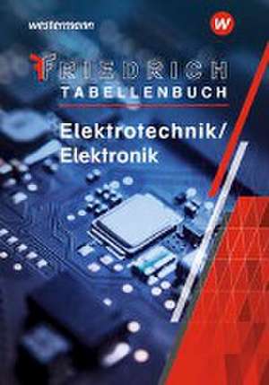 Friedrich - Tabellenbuch. Elektrotechnik / Elektronik: Tabellenbuch de Tobias Tittelbach