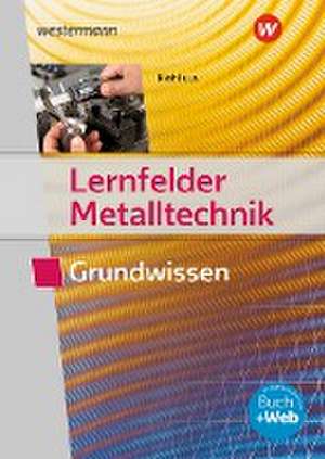 Lernfelder Metalltechnik. Grundwissen. Schulbuch de Georg Pyzalla