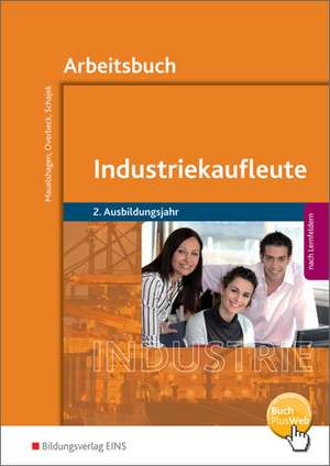 Industriekaufleute 7. Arbeitsbuch. 2. Ausbildungsjahr de Sebastian Mauelshagen