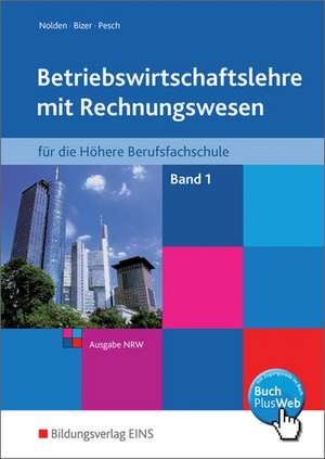 Betriebswirtschaftslehre mit Rechnungswesen nach neuem Lehrplan für die Höhere Berufsfachschule de Rolf-Günther Nolden