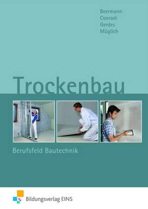 Trockenbau. Berufsfeld Bautechnik. Lehr-/Fachbuch de Hans-Gerhard Conradi