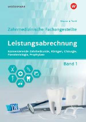 Leistungsabrechnung für die Zahnmedizinische Fachangestellte 1. Schulbuch de Barbara Meurer