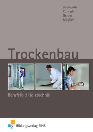 Trockenbau. Berufsfeld Holztechnik Lehr-/Fachbuch de Werner Beermann