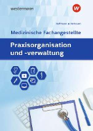 Praxisorganisation und -verwaltung für Medizinische Fachangestellte. Schulbuch de Johannes Verhuven