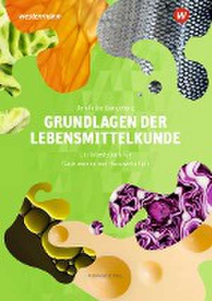 Berufliche Kompetenz. Grundlagen der Lebensmittelkunde: Arbeitsbuch de Astrid Döring