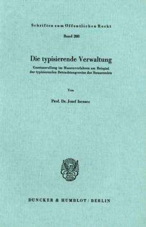 Die typisierende Verwaltung. de Josef Isensee