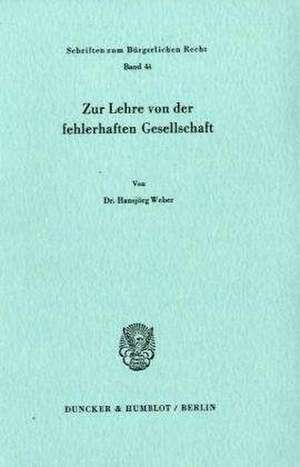 Zur Lehre von der fehlerhaften Gesellschaft. de Hansjörg Weber