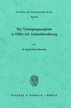 Der Versorgungsausgleich in Fällen mit Auslandsberührung de Claudia Nolte-Schwarting