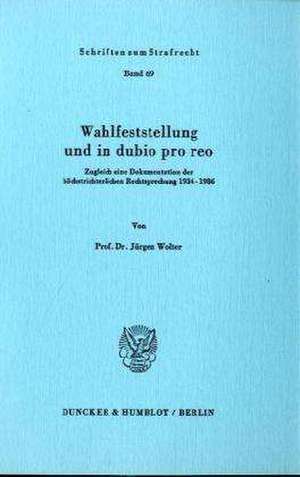 Wahlfeststellung und in dubio pro reo de Jürgen Wolter