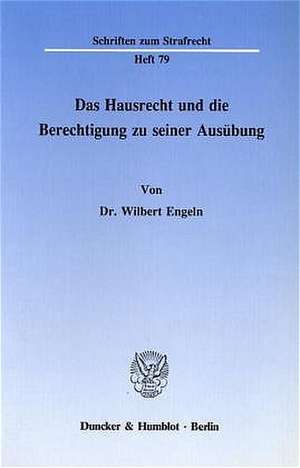 Das Hausrecht und die Berechtigung zu seiner Ausübung de Wilbert Engeln