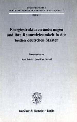 Energiestrukturveränderungen und ihre Raumwirksamkeit in den beiden deutschen Staaten de Karl Eckart