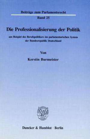 Die Professionalisierung der Politik de Kerstin Burmeister