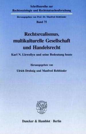 Rechtsrealismus, multikulturelle Gesellschaft und Handelsrecht de Ulrich Drobnig