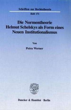 Die Normentheorie Helmut Schelskys als Form eines Neuen Institutionalismus. de Petra Werner