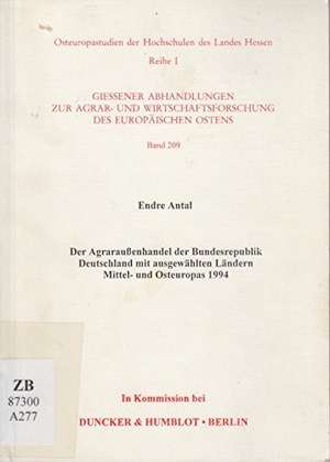 Der Agraraußenhandel der Bundesrepublik Deutschland mit ausgewählten Ländern Mittel- und Osteuropas 1994. de Endre Antal