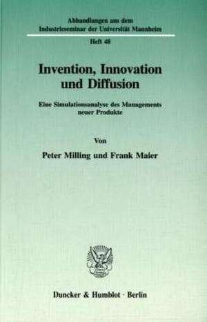 Invention, Innovation und Diffusion de Peter Milling