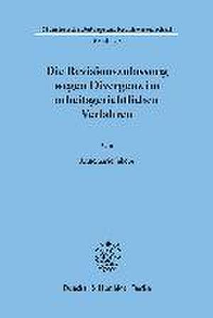 Die Revisionszulassung wegen Divergenz im arbeitsgerichtlichen Verfahren. de Annemarie Jakobs