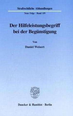 Der Hilfeleistungsbegriff bei der Begünstigung. de Daniel Weisert