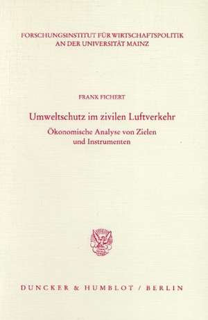 Umweltschutz im zivilen Luftverkehr. de Frank Fichert