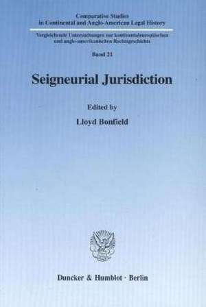 Seigneurial Jurisdiction. de Lloyd Bonfield