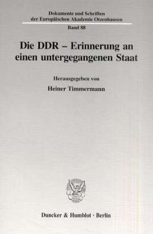 Die DDR - Erinnerung an einen untergegangenen Staat. de Heiner Timmermann