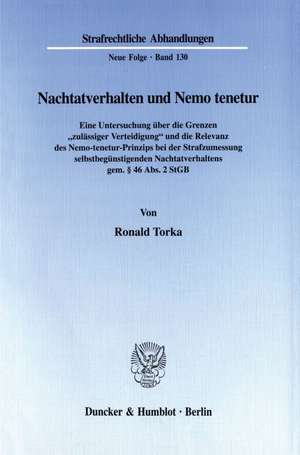 Nachtatverhalten und Nemo tenetur de Ronald Torka