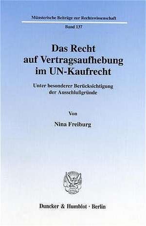 Das Recht auf Vertragsaufhebung im UN-Kaufrecht. de Nina Freiburg