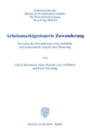 Arbeitsmarktgesteuerte Zuwanderung de Ulrich Heilemann