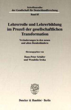 Lehrerrolle und Lehrerbildung im Prozess der gesellschaftlichen Transformation de Hans P Schäfer