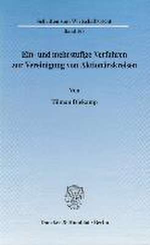 Ein- und mehrstufige Verfahren zur Vereinigung von Aktionärskreisen. de Tilman Diekamp