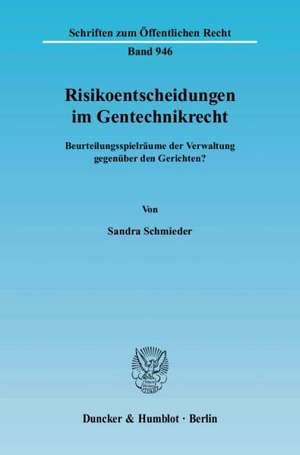 Risikoentscheidungen im Gentechnikrecht de Sandra Schmieder