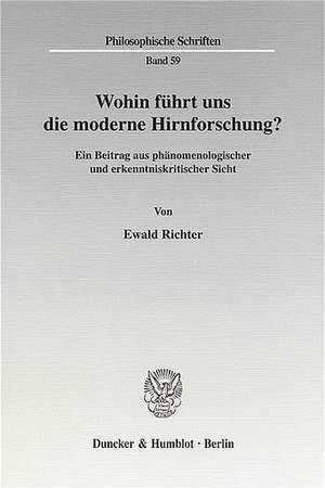 Wohin führt uns die moderne Hirnforschung? de Ewald Richter