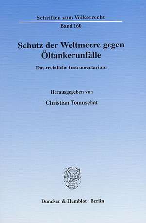 Schutz der Weltmeere gegen Öltankerunfälle de Christian Tomuschat