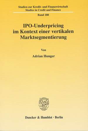 IPO-Underpricing im Kontext einer vertikalen Marktsegmentierung de Adrian Hunger