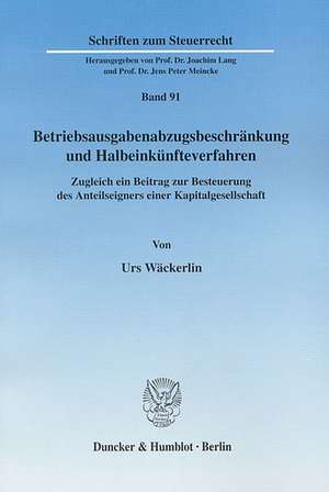 Betriebsausgabenabzugsbeschränkung und Halbeinkünfteverfahren de Urs Wäckerlin