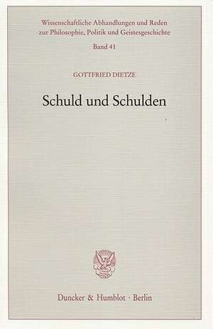 Schuld und Schulden de Gottfried Dietze