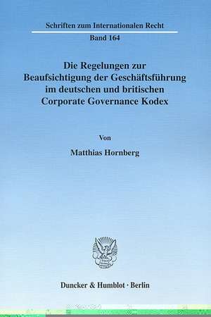 Die Regelungen zur Beaufsichtigung der Geschäftsführung im deutschen und britischen Corporate Governance Kodex de Matthias Hornberg