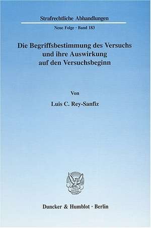 Die Begriffsbestimmung des Versuchs und ihre Auswirkung auf den Versuchsbeginn de Luis C. Rey-Sanfiz