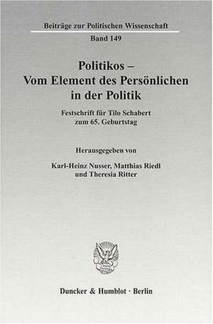 Politikos - Vom Element des Persönlichen in der Politik de Karl-Heinz Nusser