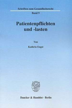 Patientenpflichten und -lasten de Kathrin Engst