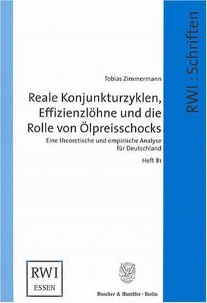 Reale Konjunkturzyklen, Effizienzlöhne und die Rolle von Ölpreisschocks de Tobias Zimmermann