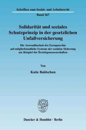 Solidarität und soziales Schutzprinzip in der gesetzlichen Unfallversicherung de Katie Baldschun